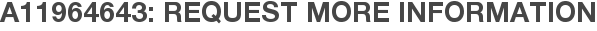 A11964643: Request More Information