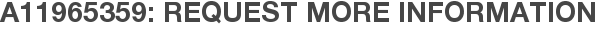 A11965359: Request More Information