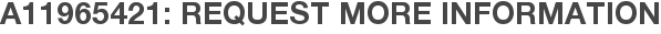 A11965421: Request More Information