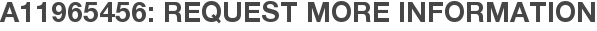 A11965456: Request More Information