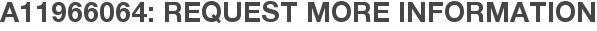 A11966064: Request More Information