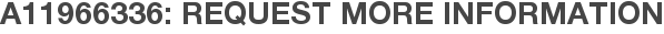 A11966336: Request More Information