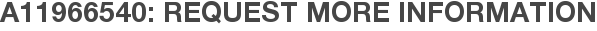 A11966540: Request More Information