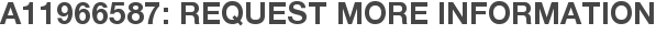 A11966587: Request More Information