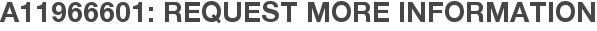 A11966601: Request More Information