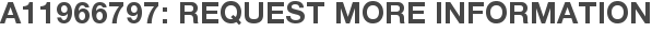 A11966797: Request More Information