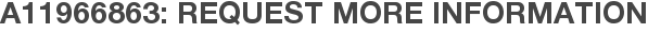 A11966863: Request More Information