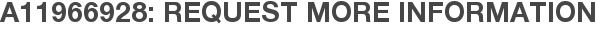 A11966928: Request More Information