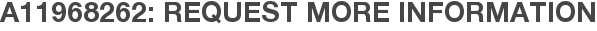 A11968262: Request More Information