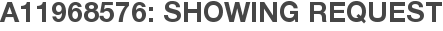 A11968576: Showing Request
