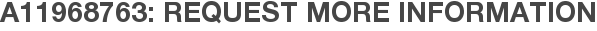 A11968763: Request More Information