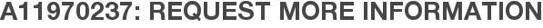 A11970237: Request More Information