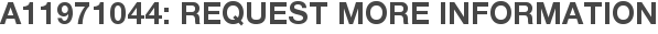 A11971044: Request More Information