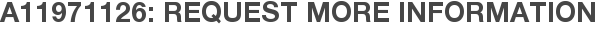 A11971126: Request More Information