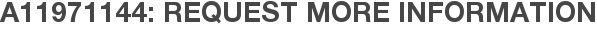 A11971144: Request More Information