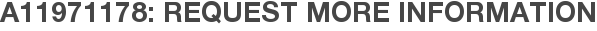 A11971178: Request More Information