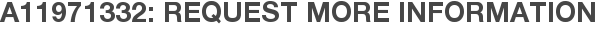 A11971332: Request More Information