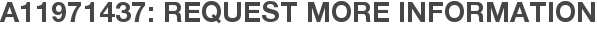 A11971437: Request More Information