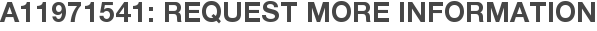 A11971541: Request More Information