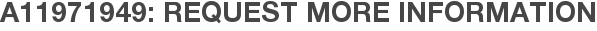 A11971949: Request More Information