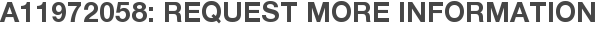 A11972058: Request More Information