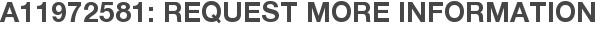 A11972581: Request More Information