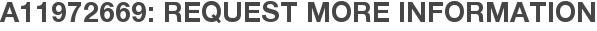 A11972669: Request More Information