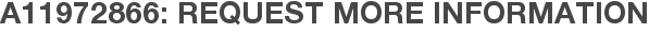 A11972866: Request More Information