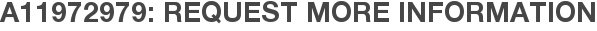 A11972979: Request More Information