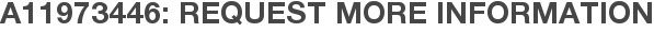 A11973446: Request More Information