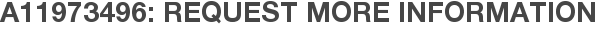 A11973496: Request More Information
