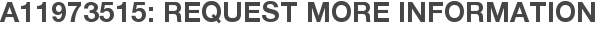 A11973515: Request More Information