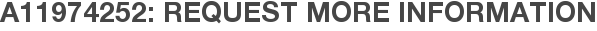 A11974252: Request More Information