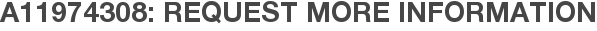 A11974308: Request More Information