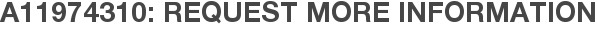 A11974310: Request More Information