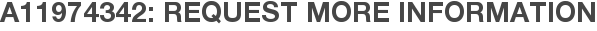 A11974342: Request More Information