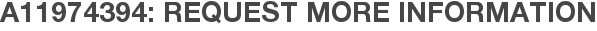 A11974394: Request More Information