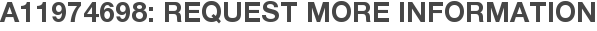 A11974698: Request More Information