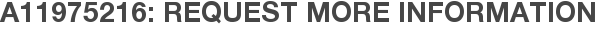 A11975216: Request More Information
