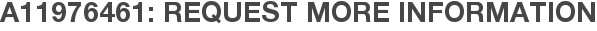 A11976461: Request More Information