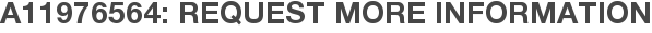 A11976564: Request More Information
