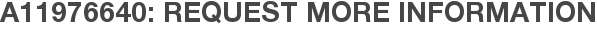 A11976640: Request More Information