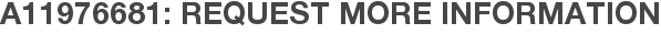 A11976681: Request More Information