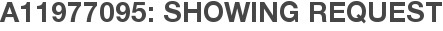 A11977095: Showing Request