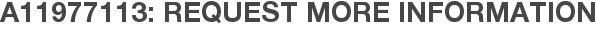A11977113: Request More Information