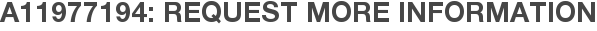 A11977194: Request More Information