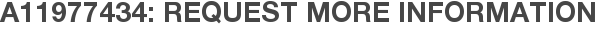 A11977434: Request More Information