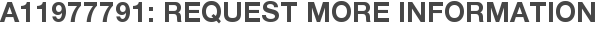 A11977791: Request More Information