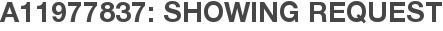 A11977837: Showing Request