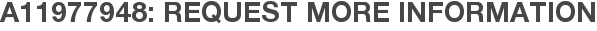 A11977948: Request More Information